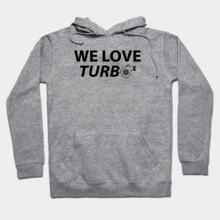 We Love Turbo Hoodie